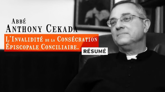 L’Invalidité de la Consécration Épiscopale Conciliaire – Abbé Anthony Cekada