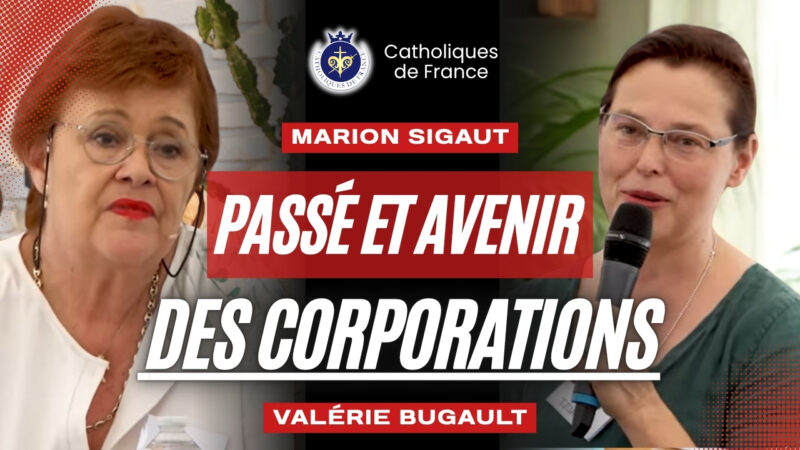 Passé et avenir des corporations de métiers – Marion Sigaut et Valérie Bugault