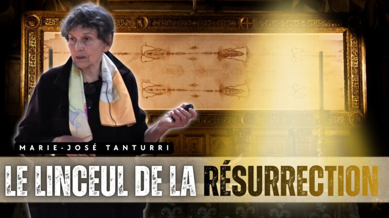 LE LINCEUL DE TURIN : Preuve de la véracité des Évangiles – Marie-José Tanturri