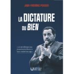La dictature du Bien - Jean-Frédéric Poisson