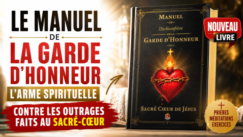 Le Manuel de l’Archiconfrérie de la Garde d’Honneur : une école de réparation du Sacré-Cœur