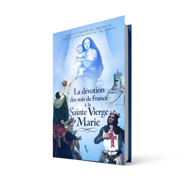 La dévotion des rois de France à la Sainte Vierge Marie