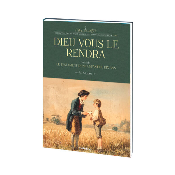 Dieu Vous Le Rendra livre jeunesse catholique