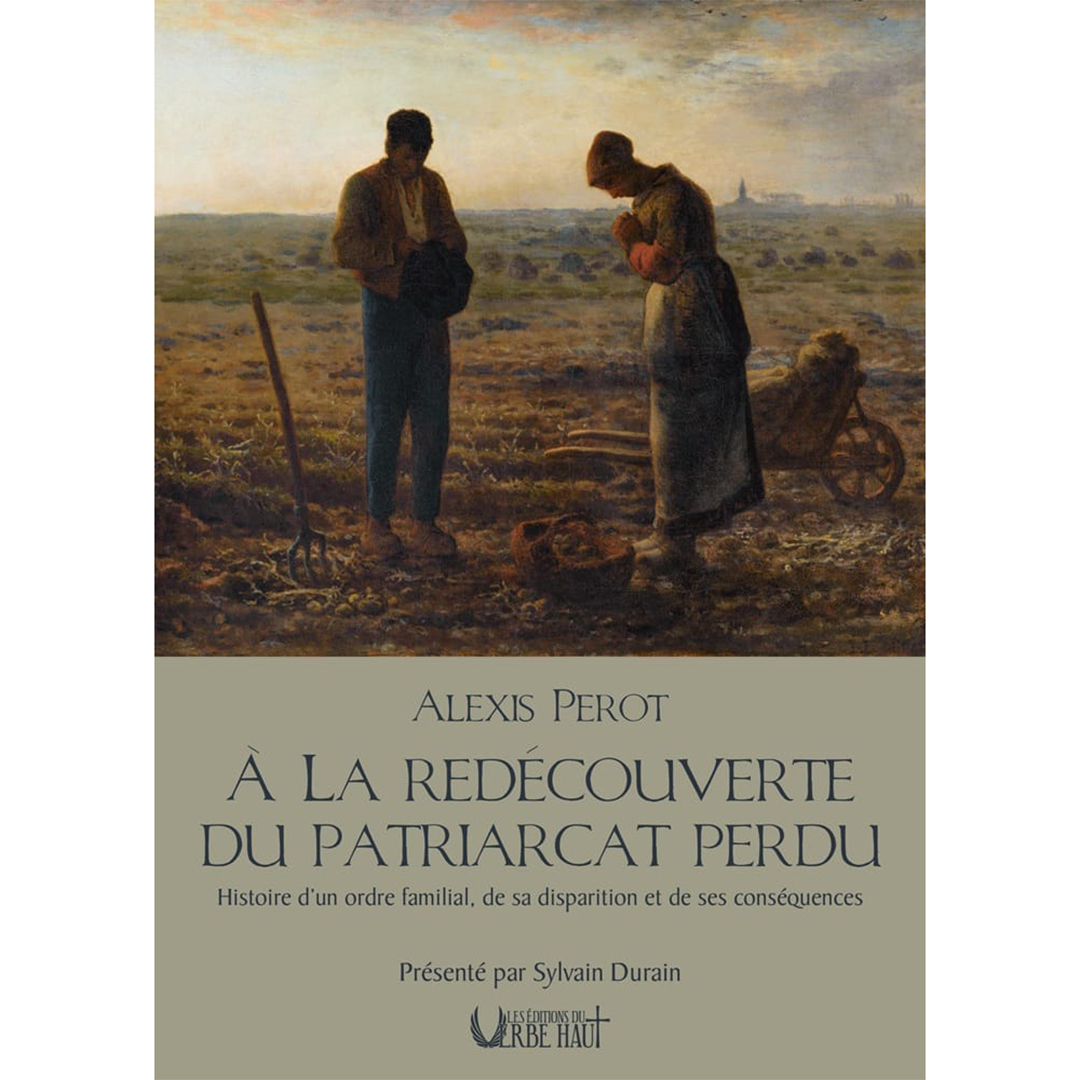 A la redécouverte du patriarcat perdu - Alexis Perot