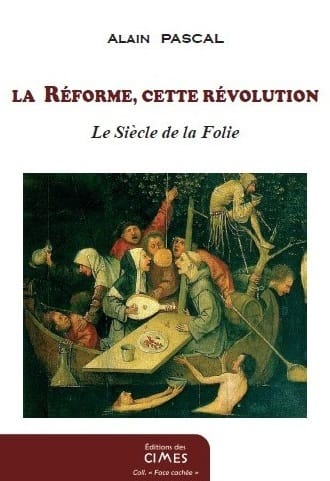 La réforme, cette révolution - Alain Pascal