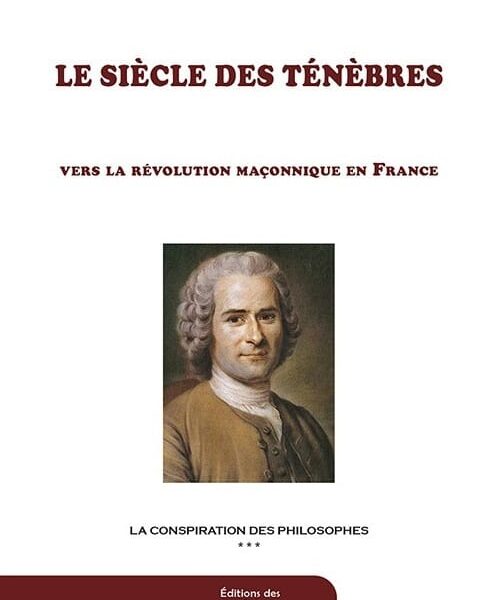 La conspiration des philosophes Tome 3 - Le siècle des ténèbres - Alain Pascal