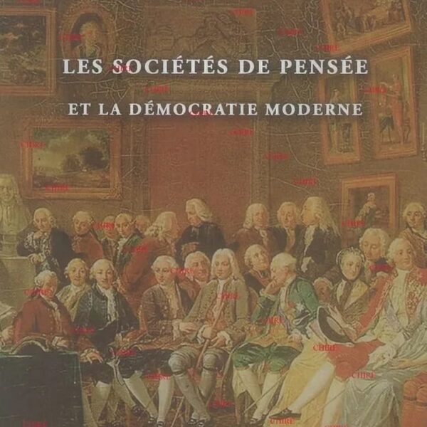Les sociétés de pensée et la démocratie moderne - Augustin Cochin
