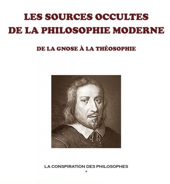 La conspiration des philosophes Tome 1 - Les sources occultes de la philosophie moderne - Alain Pascal