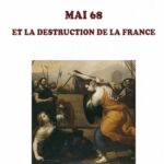 Mai 68 et la destruction de la France - Alain Pascal