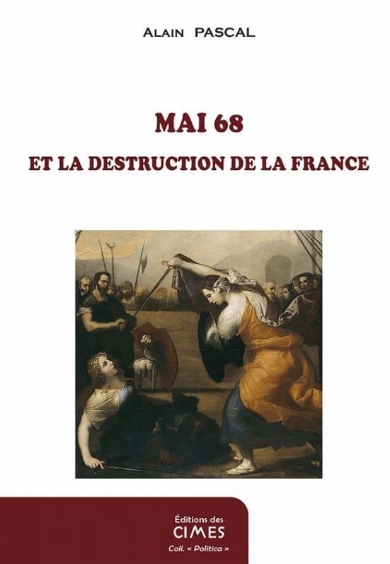 Mai 68 et la destruction de la France - Alain Pascal